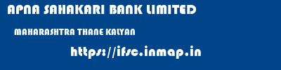 APNA SAHAKARI BANK LIMITED  MAHARASHTRA THANE KALYAN   ifsc code